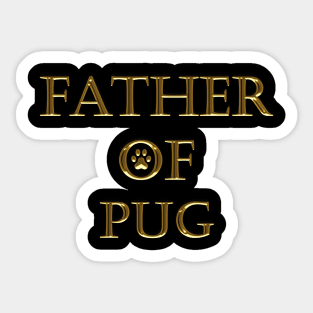 FATHER OF PUG Sticker
